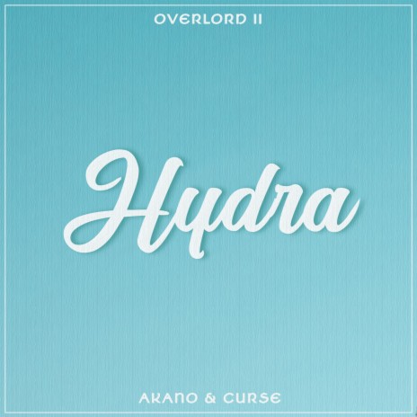 HYDRA (From Overlord II) ft. Curse | Boomplay Music