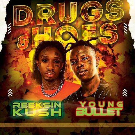 Drugs & Hoes ft. Reeksin Kush | Boomplay Music