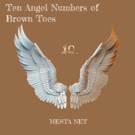 Ten Angel Numbers of Brown Toes (Slowed Remix)