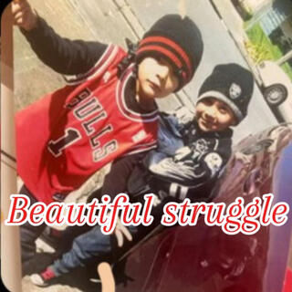 Beautiful struggle