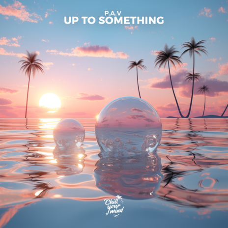 Up To Something | Boomplay Music