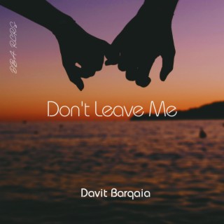 Don't Leave Me