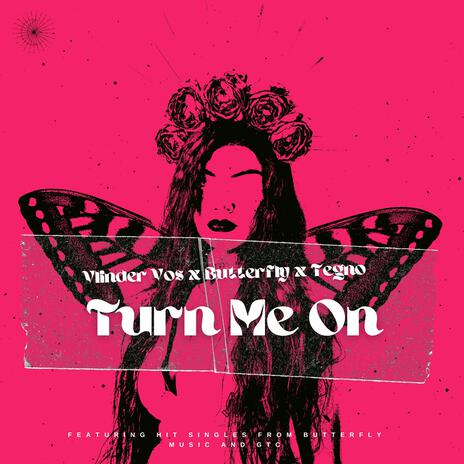 Turn Me On ft. Butterfly & Tegno | Boomplay Music