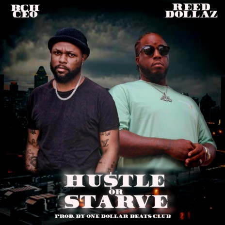 Hustle or Starve ft. Reed Dollaz | Boomplay Music