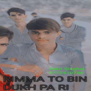 Rimma To Bin Dukh Pa Ri