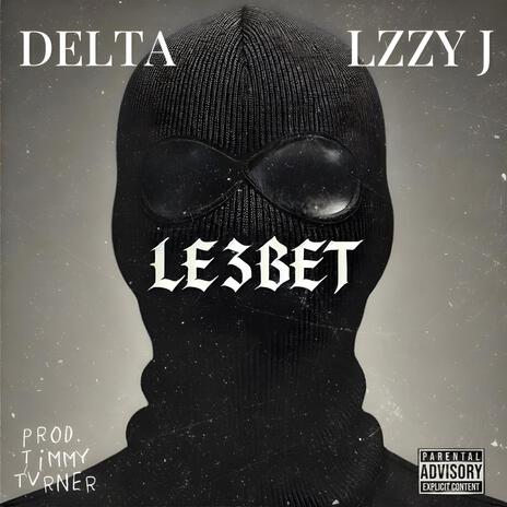 LE3BET ft. Lzzy J | Boomplay Music