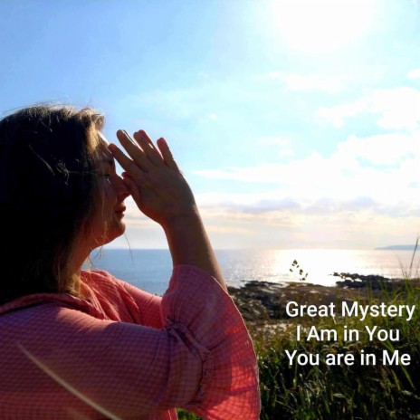 Great Mystery I am in You You are in Me