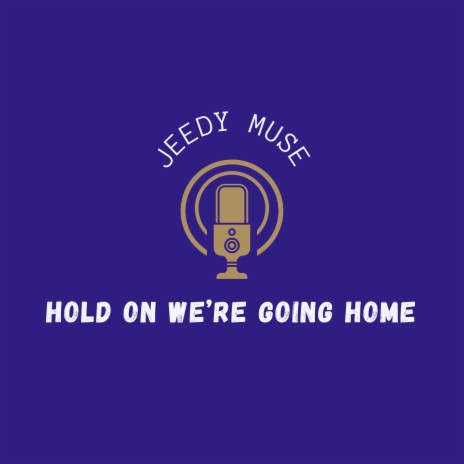 Hold On We're Going Home ft. Corey Pabo | Boomplay Music