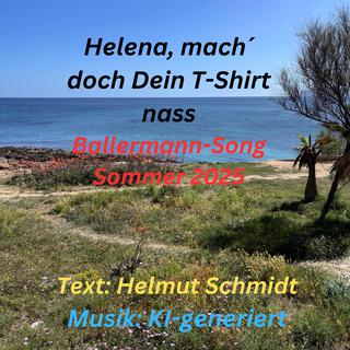 Helena, mach doch Dein T-Shirt nass