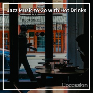 Jazz Music to Go with Hot Drinks