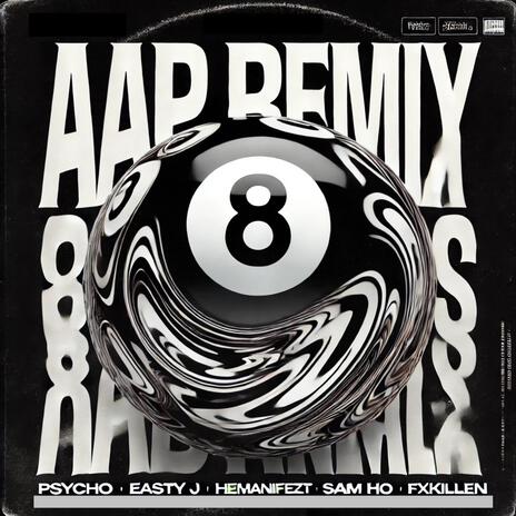 AAP (Remix) ft. Easty J, Psycho, HEMANIFEZT, Sam Ho & Fxkillen | Boomplay Music