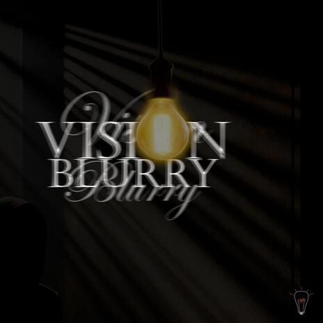 Vision Blurry | Boomplay Music