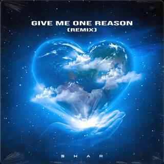 Give Me One Reason (Remix - Extended Version)