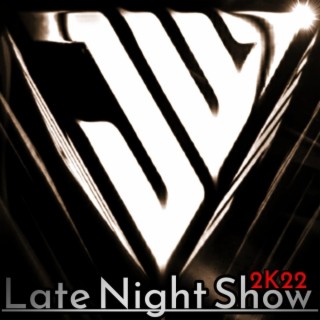 Late Night Show 2K22