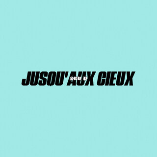 Jusqu'aux cieux