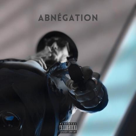 ABNÉGATION | Boomplay Music