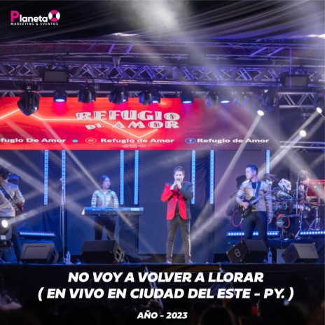 No voy a volver a llorar (En Vivo En Ciudad del Este) (En vivo) | Boomplay Music