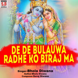 De De Bulauwa Radhe Ko Biraj Ma