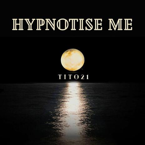 Hypnotise Me | Boomplay Music