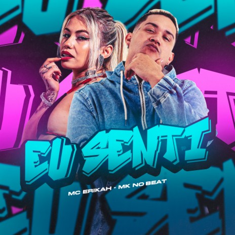 Eu Senti ft. Mc Erikah | Boomplay Music