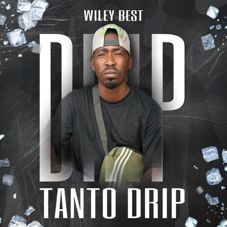 TANTO DRIP ft. Wiley Best | Boomplay Music