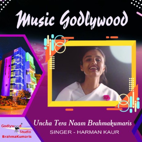 Uncha Tera Naam Brahmakumaris | Boomplay Music