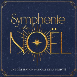 Symphonie de Noël: Célébration musicale de la Nativité