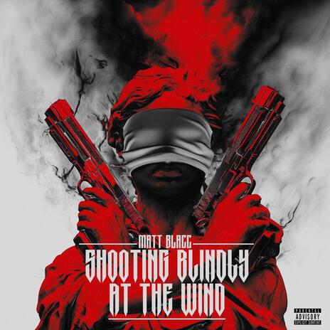 Shooting Blindly At The Wind | Boomplay Music