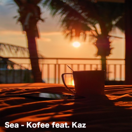 Sea ft. Kaz | Boomplay Music