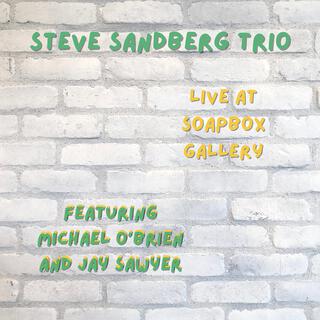 Steve Sandberg Trio Live at Soapbox Gallery