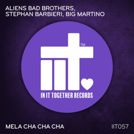 Mela Cha Cha Cha (Extended Mix) ft. Stephan Barbieri & Big Martino