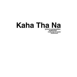 Kaha Tha Na