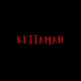 KETTAMAN