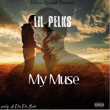 Lil Pelks - My Muse | Boomplay Music