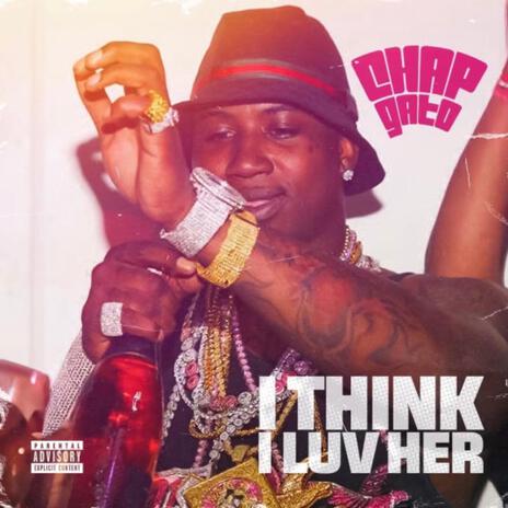 I Think I Luv Her | Boomplay Music