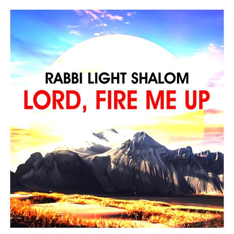 Lord, Fire Me Up | Boomplay Music