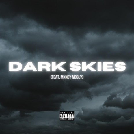 Dark Skies ft. Mxney Mogly | Boomplay Music