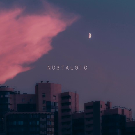 Nostalgic | Boomplay Music