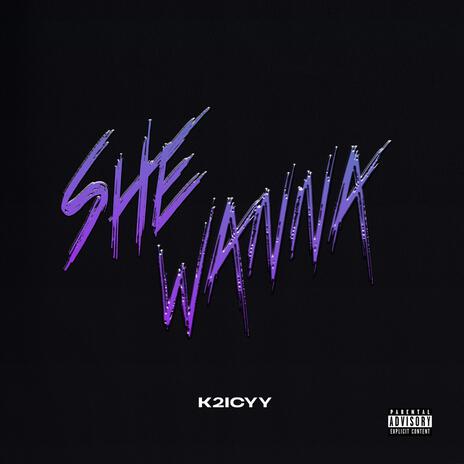 She Wanna | Boomplay Music