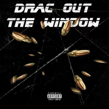 Drac out the window ft. Muncho | Boomplay Music