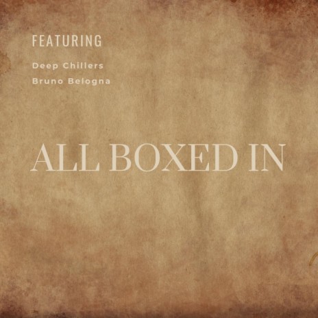 All Boxed In (Prologue) ft. Bruno Belogna
