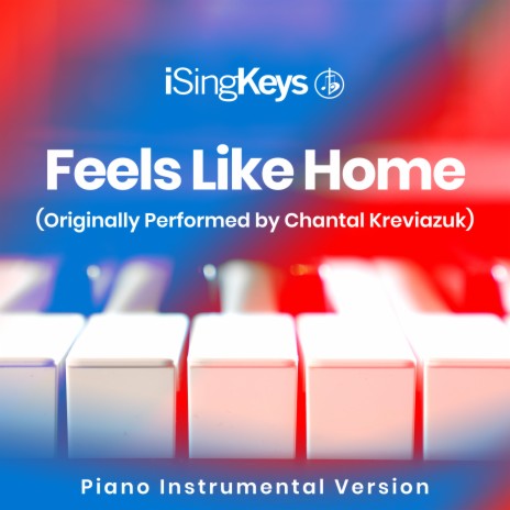 Feels Like Home (Higher Key - Originally Performed by Chantal Kreviazuk) (Piano Instrumental Version) | Boomplay Music