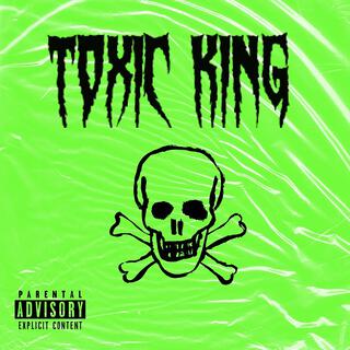 Toxic King