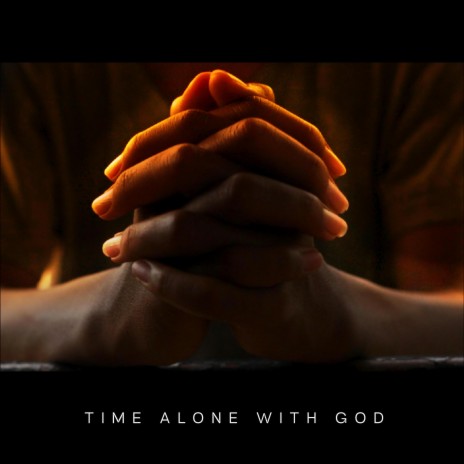 Time Alone With God (Deep Soaking Worship Instrumentals)