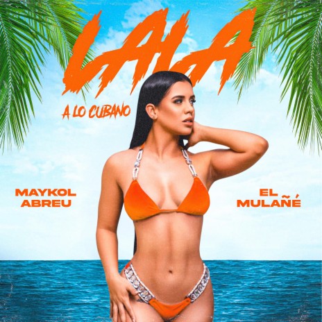 LaLa (A lo Cubano) ft. El Mulañé | Boomplay Music