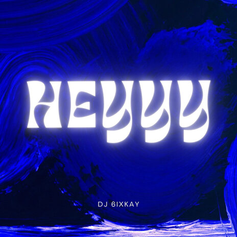 Heyyy | Boomplay Music