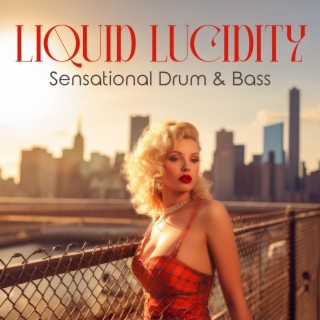 Liquid Lucidity: Sensational Drum & Bass, UK Chill DnB Mix, Drum n Bass 2023