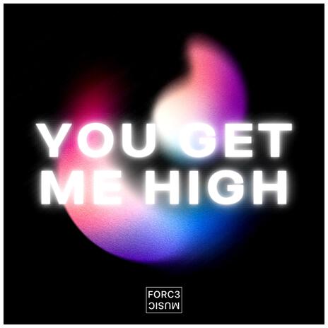 You Get Me High | Boomplay Music