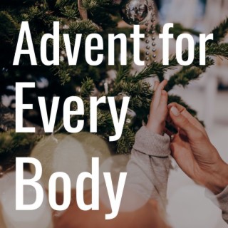 Lavinia Martin-Weber & Tripp Hudgins | Day 22 | Advent for Every Body