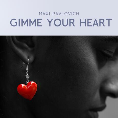 gimme your heart | Boomplay Music